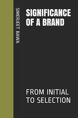 Significance of a Brand From Initial to Selection