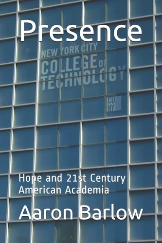 Presence Hope and 21st Century American Academia