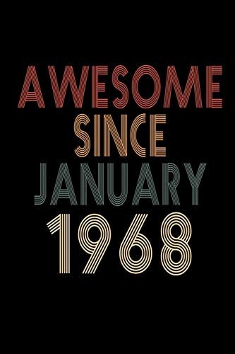 Awesome Since January 1968 Birthday Gift for 52 Year Old Men and Women