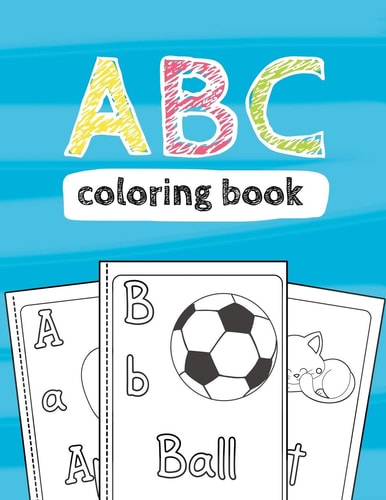 ABC Coloring Book Black & White Activity Workbook for Toddlers & Kids Ages 2-4 to Learn the English Alphabet Letters from a to Z