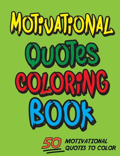 Motivational Quotes Coloring Book For Kids and Adult