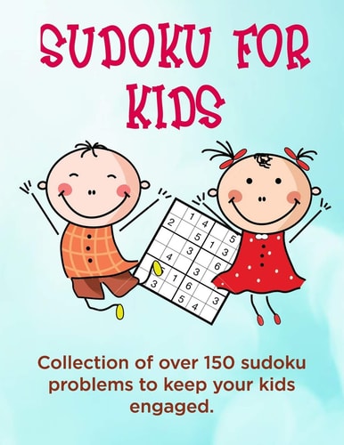 Sudoku for Kids A Collection of Sudoku Puzzles for Kids to Learn How to Play from Beginners to Advanced Level - Perfect Camping Gift for 7, 8, 9 10 Years Old Activities