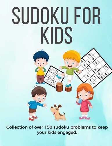 Sudoku for Kids A Collection of Sudoku Puzzles for Kids to Learn How to Play from Beginners to Advanced Level - Perfect Camping Gift for 7, 8, 9 10 Years Old Activities - Sudoku Puzzles Hard