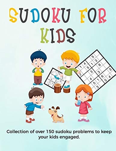 Sudoku for Kids A Collection of Sudoku Puzzles for Kids to Learn How to Play from Beginners to Advanced Level - Sudoku for Kids 8 - 12 Activity Books