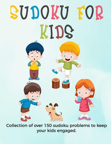 Sudoku for Kids A Collection of Sudoku Puzzles for Kids to Learn How to Play from Beginners to Advanced Level - Sudoku with Answers Gift for Kids