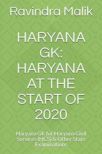 Haryana Gk HARYANA at the START of 2020: Haryana GK for Haryana Civil Services (HCS) & Other State Examinations