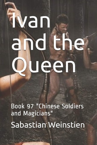 Ivan and the Queen Book 97 "Chinese Soldiers and Magicians"