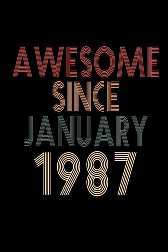Awesome Since January 1987 Birthday Gift for 33 Year Old Men and Women