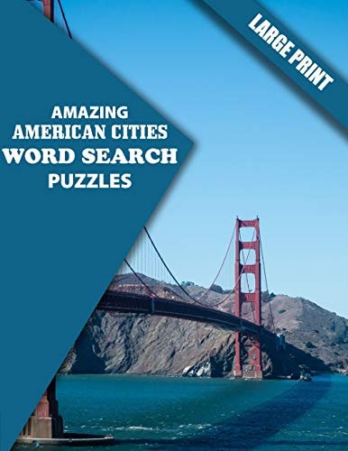 Amazing American Cities Word Search Puzzles Have Fun and Learn about American Cities (Large Print)