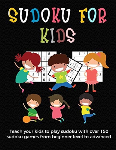 Sudoku for Kids A Collection of Sudoku Puzzles for Kids to Learn How to Play from Beginners to Advanced Level - Unique Gift Under 8 Years Old Activities