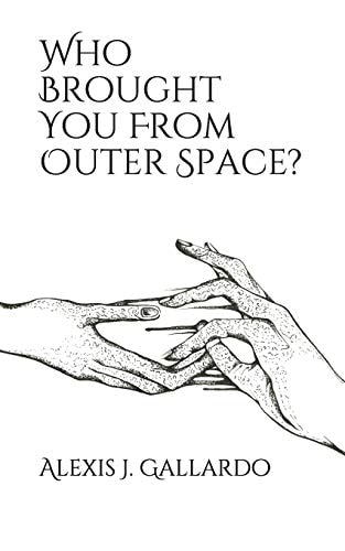 Who Brought You From Outer Space?