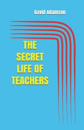 The Secret Life of Teachers