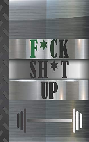 F*ck Sh*t Up