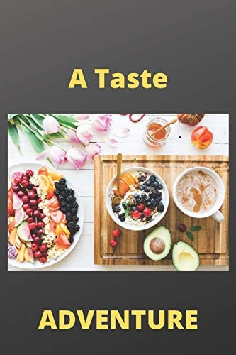 A Taste Adventure 120 Pages (6×9)
