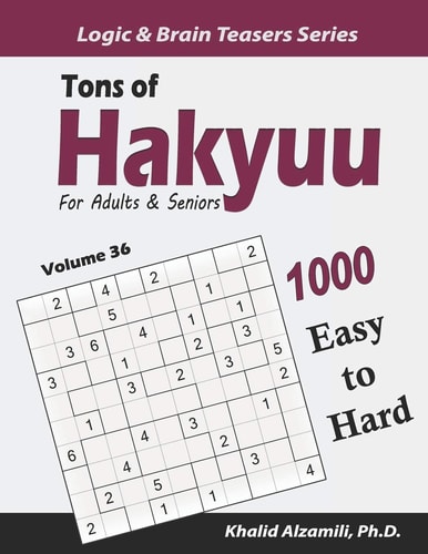 Tons of Hakyuu for Adults & Seniors 1000 Easy to Hard Puzzles (10x10)