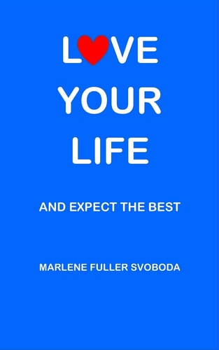 Love Your Life and Expect the Best