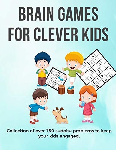 Brain Games for Clever Kids Sudoku for Beginner Puzzle Gifts for Kids Who Are Clever - Gifts for Smart Kids and Best Sudoku Puzzle Book for You Loved Ones - Buy for Your Kids, Children, Grandchildren and Coworker's Kids - 8. 5 X 11 Size How to Play Sudoku