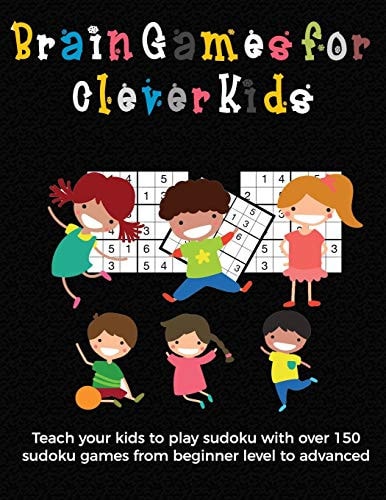 Brain Games for Clever Kids Puzzle Gifts for Kids Who Are Clever - Gifts for Smart Kids and Best Sudoku Puzzle Book for School Children - Buy for Your Kids, Children, Grandchildren and Coworker's Kids - 8. 5 X 11 Size How to Play Sudoku Book