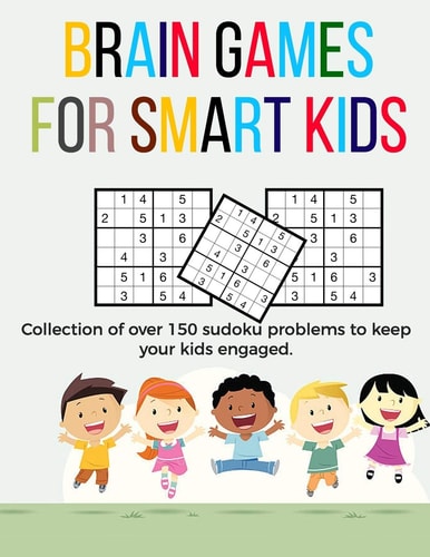 Brain Games for Smart Kids Puzzle Gifts for Kids Who Are Clever - Gifts for Smart Kids and Best Sudoku Puzzle Book Sudoku with Answers and Solutions - Buy for Your Kids, Children, Grandchildren and Coworker's Kids - 8. 5 X 11 Size How to Play Sudoku Boo