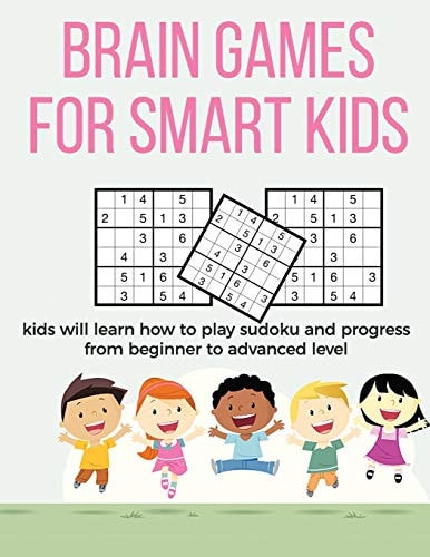 Brain Games for Smart Kids Puzzle Gifts for Kids Who Are Clever - Gifts for Smart Kids and Best Sudoku Puzzle Book for You Loved Ones - Buy for Your Kids, Children, Grandchildren and Coworker's Kids - 8. 5 X 11 Size How to Play Sudoku Book