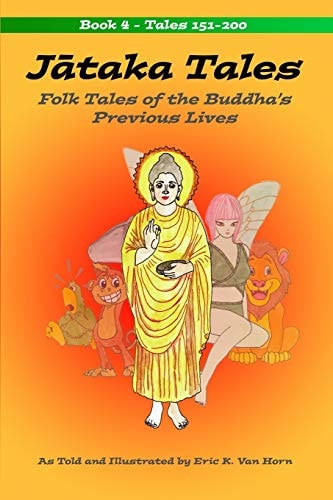 Jātaka Tales Volume 4: Folk Tales of the Buddha's Previous Lives