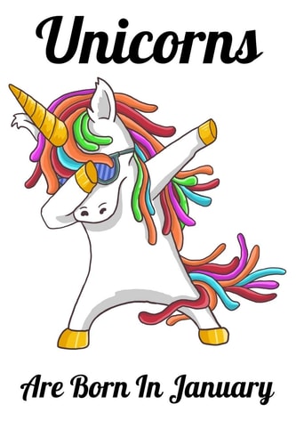 Unicorns Are Born In January Happy Unicorn Birthday
