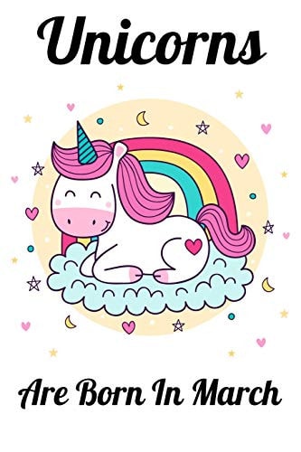 Unicorns Are Born In March Happy Unicorn Birthday