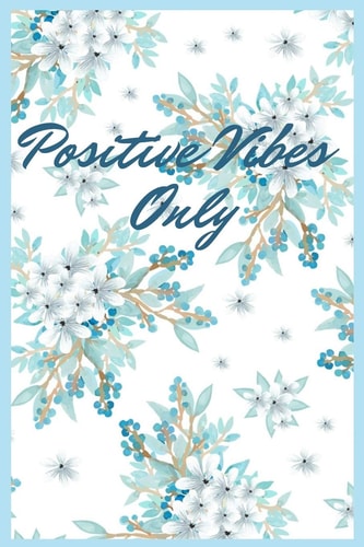 Positive Vibes Only 2020 Is My Year