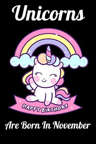 Unicorns Are Born In November Great Gift Idea for All Unicorns Lover