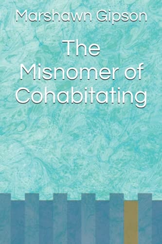 The Misnomer of Cohabitating