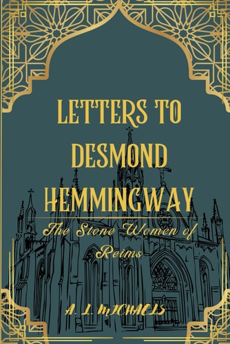 Letters to Desmond Hemmingway The Stone Women of Reims