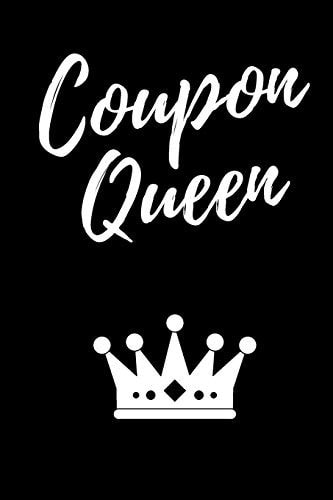 Coupon Queen 6x9 Inches, 100 Pages For Organizing Your Coupon Strategies: Shop Like A Queen!