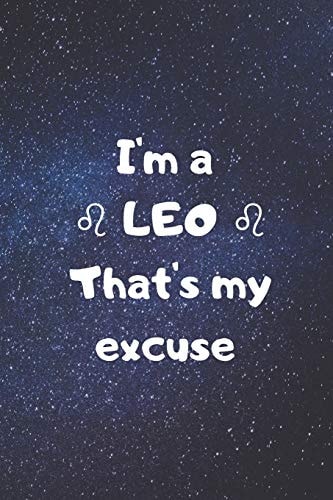 I'm a LEO, That's My Excuse!