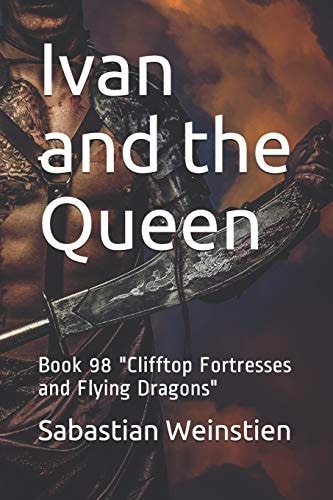 Ivan and the Queen Book 98 "Clifftop Fortresses and Flying Dragons"
