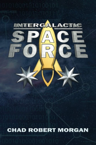 Intergalactic Space Force Like the Space Force, But More Bigly