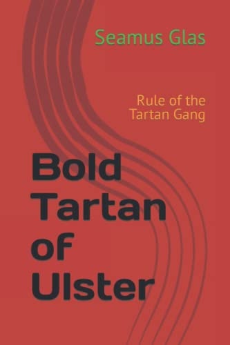 Bold Tartan of Ulster Rule of the Tartan Gang
