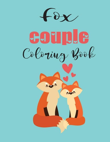 Fox Couple Coloring Book Cute Valentine's Day Animal Couple Great Gift for Kids, Age 4-8