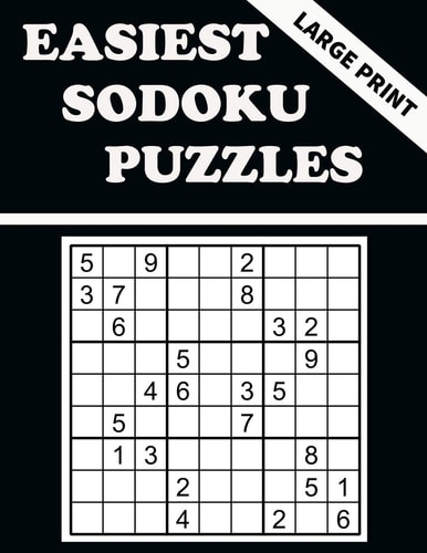 Easiest Sodoku Puzzles 100 Puzzles to Have Fun and Sharpen Your Mind
