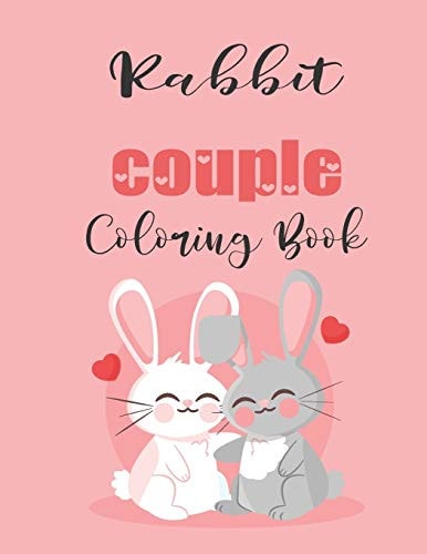 Rabbit Couple Coloring Book Cute Valentine's Day Animal Couple Great Gift for Kids, Age 4-8