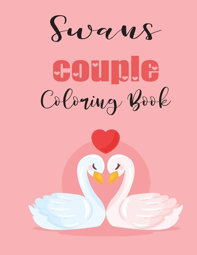 Swans Couple Coloring Book Cute Valentine's Day Animal Couple Great Gift for Kids, Age 4-8