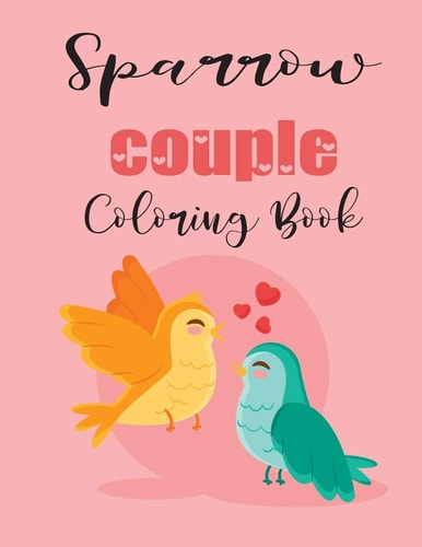 Sparrow Couple Coloring Book Cute Valentine's Day Animal Couple Great Gift for Kids, Age 4-8