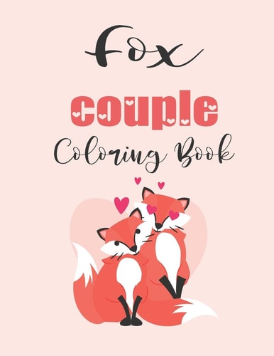 Fox Couple Coloring Book Cute Valentine's Day Animal Couple Great Gift for Kids, Age 4-8