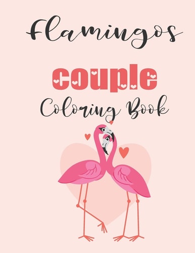 Flamingos Couple Coloring Book Cute Valentine's Day Animal Couple Great Gift for Kids, Age 4-8