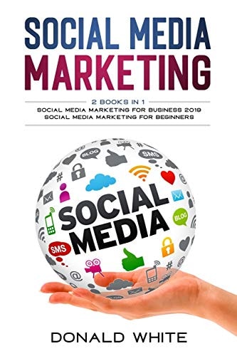 Social Media Marketing 2 Books in 1: for Business 2019 and for Beginners