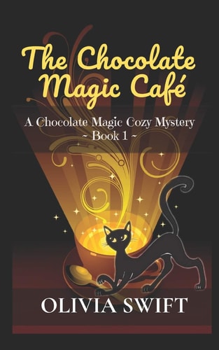 The Chocolate Magic Café A Chocolate Magic Cozy Mystery