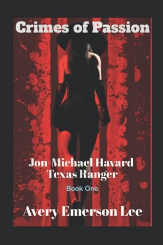 Crimes of Passion Jon-Michael Havard, Texas Ranger