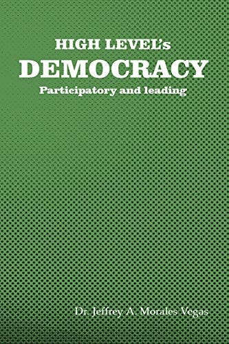 DEMOCRACY of HIGH LEVEL Participatory and Leading