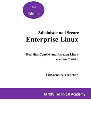 Administer and Secure Enterprise Linux Red Hat and CentOS Versions 7 And 8