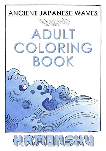 Ancient Japanese Waves Adult Coloring Book Hamonshu A Collection Of Ancient Abstract Wave Inspired Line Drawings Perfect For Adult Coloring - Authentic Nihonga Style