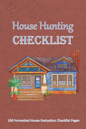 House Hunting Checklist 100 Ready to Use House Evaluation Checklist Pages